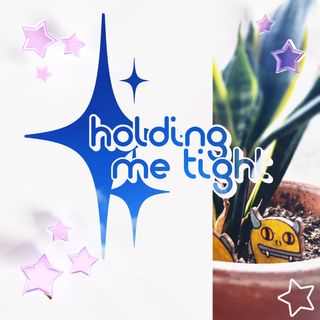 the left two thirds of the image are a white background, and the right third is an image of a snake plant with a horned yellow cartoon creature looking out. overlaid across the whole image are sparkly 3d rendered stars and in the center of the image is large stars and the text "holding me tight"