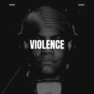 a black and white closeup image of a womans face. she has a serious expression. "BODHI" is written in the upper left of the image. "GUESST" is written in the upper right. "VIOLENCE" is written prominently in the center covering the womans eyes.